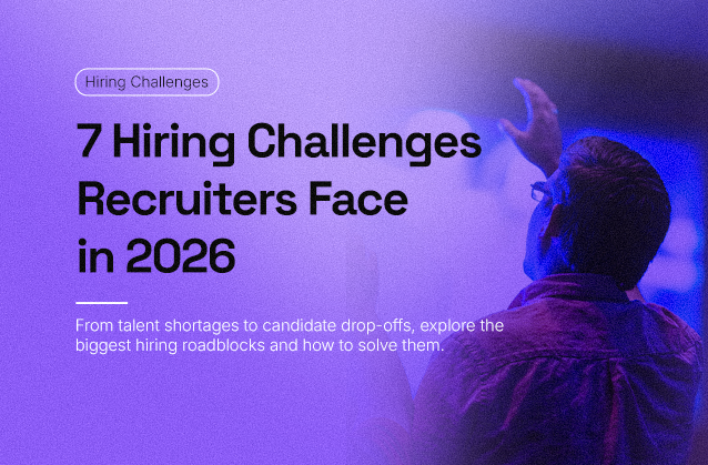 7 Hiring Challenges Recruiters Face in 2026